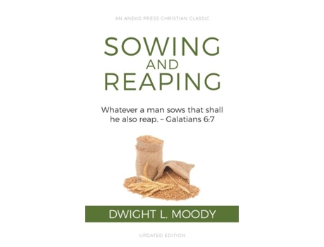 Livro Sowing And Reaping Whatever A Man Sows That Shall He Also Reap. - Galatians 67 De Dwight L Moody (inglês)
