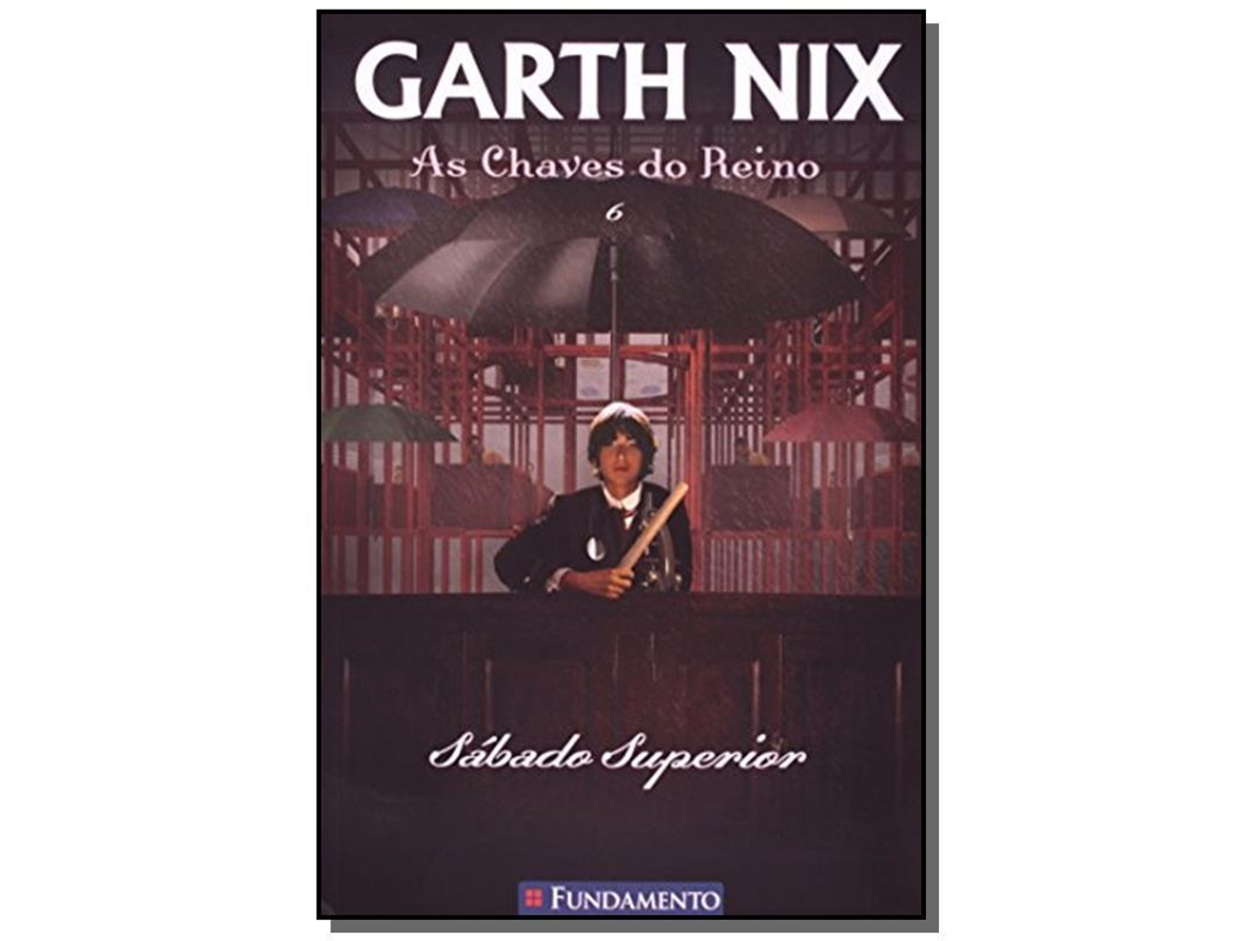 Livro Chaves Do Reino, As Sabado Superior - Vol.6 De Garth Nix (português)