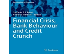 Livro Financial Crisis Bank Behaviour and Credit Crunch de Springer Nature BV (Inglês)