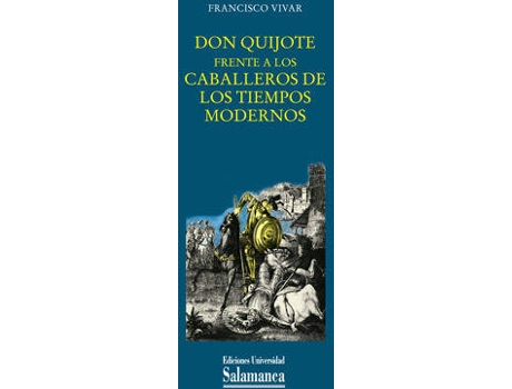 Livro Don Quijote Frente A Los Caballeros De Los Tiempos Modernos de Francisco Vivar (Espanhol)