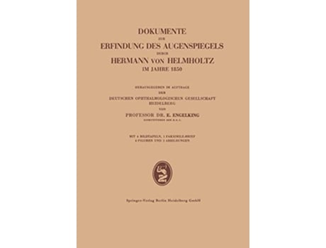 Livro Dokumente zur Erfindung des Augenspiegels durch Hermann von Helmholtz im Jahre 1850 German Edition de Ernst Engelking (Alemão)