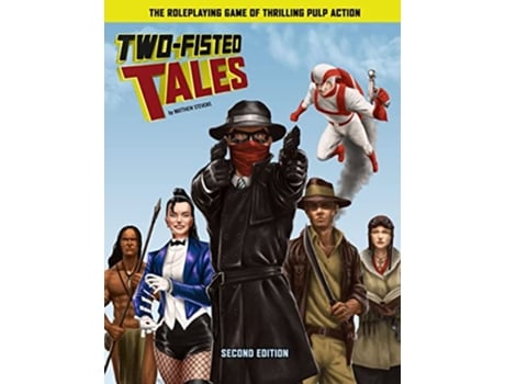 Livro TwoFisted Tales Second Edition Thrilling Pulp RPG de Matthew Stevens (Inglês)