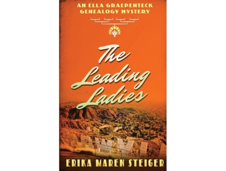 Livro The Leading Ladies An Ella Graepenteck Genealogy Mystery de Erika Maren Steiger (Inglês)