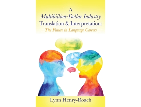 Livro A MultibillionDollar Industry Translation Interpretation The Future in Language Careers de Lynn Henryroach (Inglês)