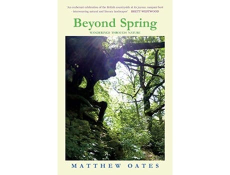 Livro Beyond Spring Wanderings through Nature de Matthew Oates (Inglês)