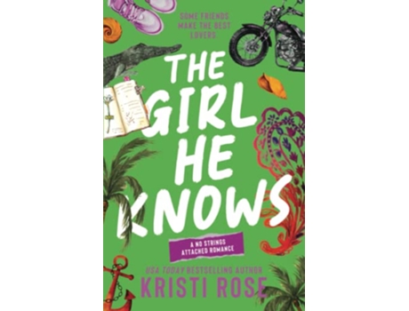 Livro The Girl He Knows A Friends to Lovers Romantic Comedy A No Strings Attached Series de Kristi Rose (Inglês)