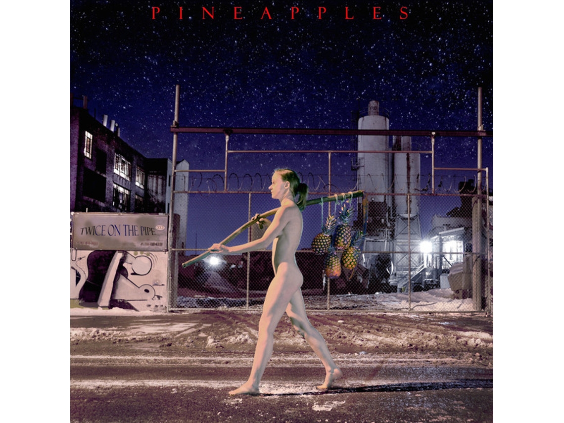 CD Pineapples  - Twice On The Pipe