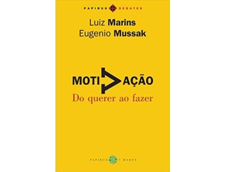 Livro Motivacao Do Querer Ao Fazer de Eugenio Mussak (Português do Brasil)