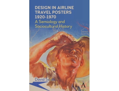 Livro Design In Airline Travel Posters 1920-1970 De David Scott (inglês)