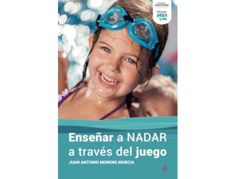 Livro Ensenar A Nadar A Través Del Juego de Juan Antonio Moreno Murcia (Português)