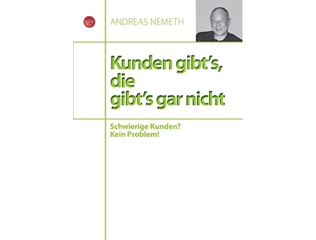 Livro Kunden Gibts Die Gibts Gar Nicht German Edition de Andreas Nemeth (Alemão)