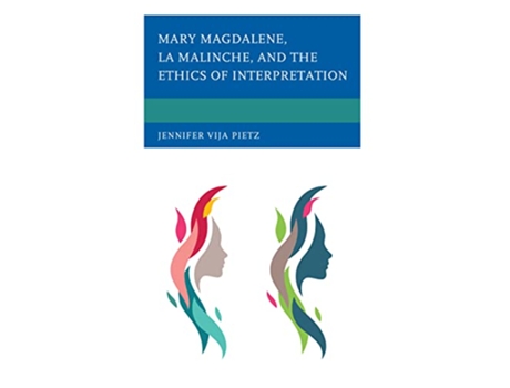 Livro Mary Magdalene La Malinche and the Ethics of Interpretation de Jennifer Vija Pietz (Inglês - Capa Dura)