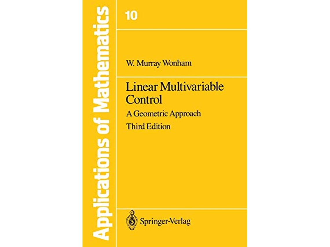 Livro Linear Multivariable Control A Geometric Approach Stochastic Modelling and Applied Probability 10 de WM Wonham (Inglês)