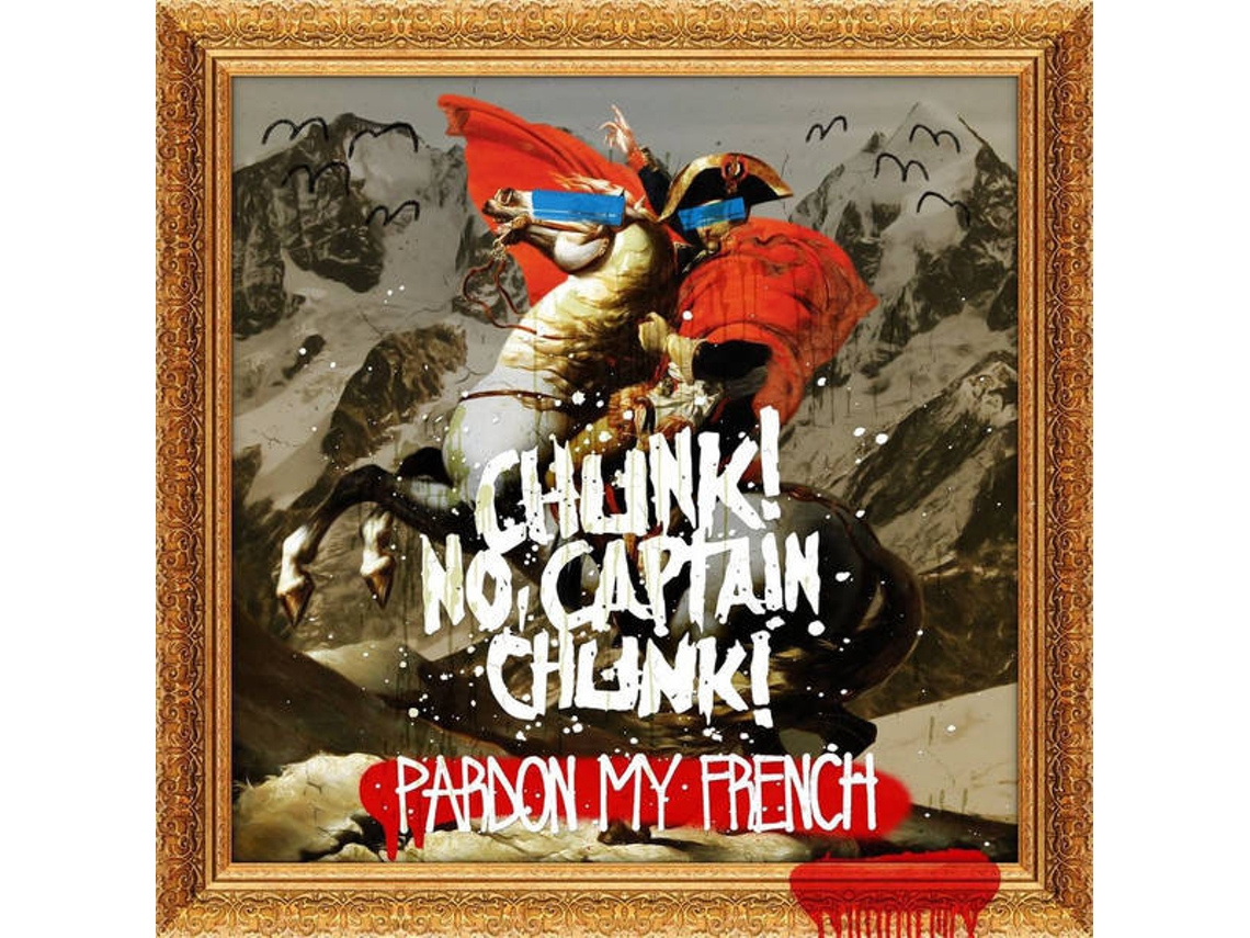 CD Chunk! No, Captain Chunk! - Pardon My French