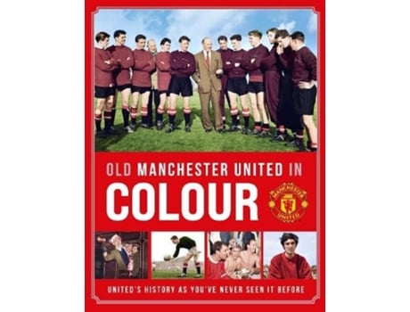 Livro Old Manchester United in Colour de Manchester United e Manchester United (Inglês)