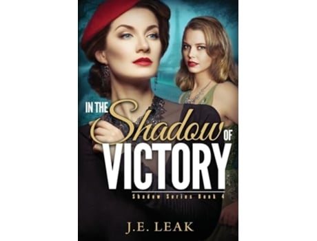 Livro In the Shadow of Victory A Lesbian Historical Novel de JE Leak (Inglês)