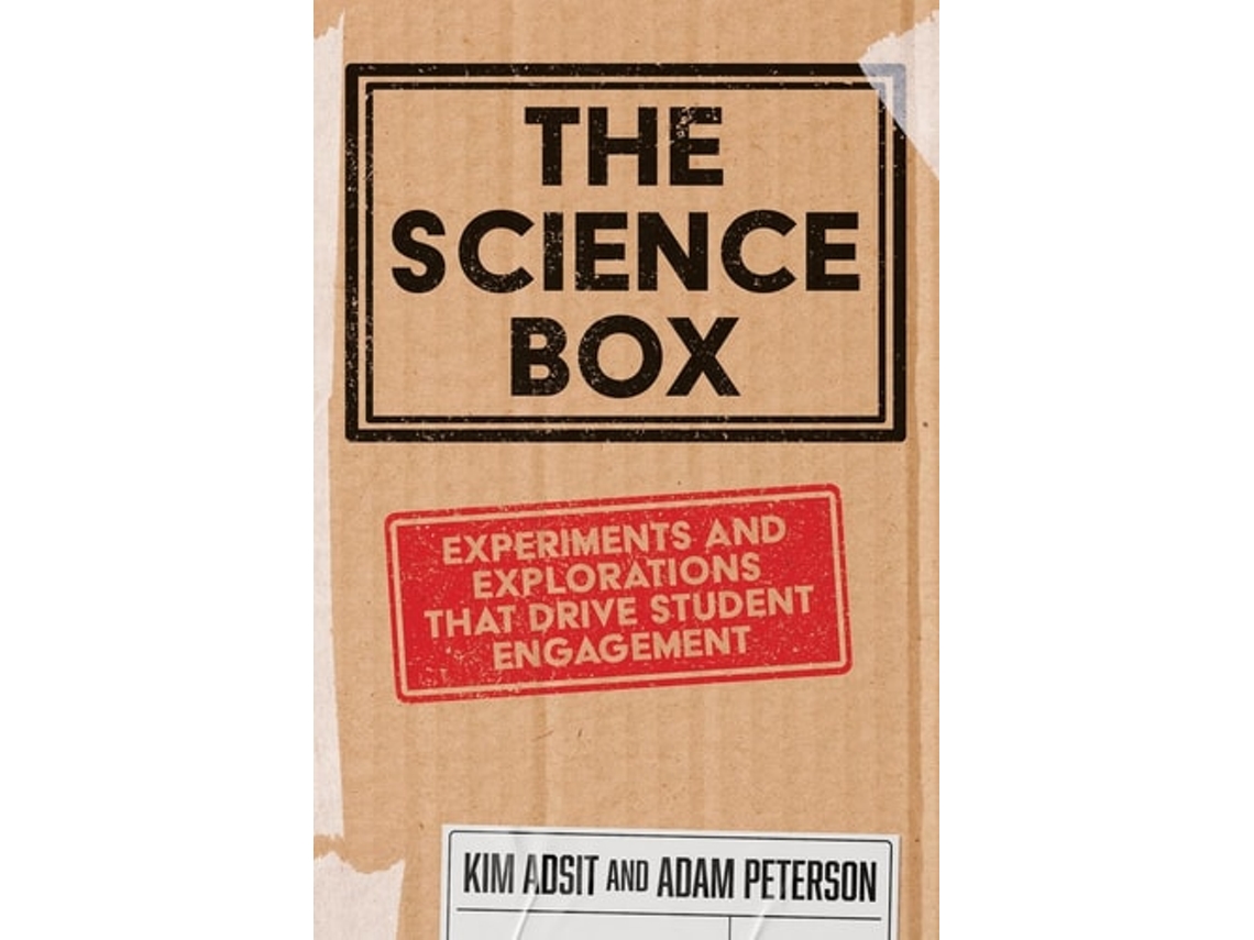 Livro The Science Box Experiments and Explorations that Drive Student Engagement de Kim Adsit e Adam Peterson (Inglês)