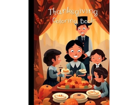Livro Thanksgiving Coloring Book Fun and Easy Fall Coloring Pages for Kids Ages 3-8 - Perfect for Learning and Creativity de Sofie Bakken (Inglês)
