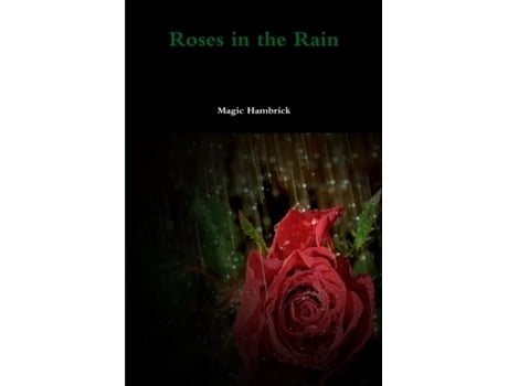 Livro Roses in the Rain Magic Hambrick (Inglês)