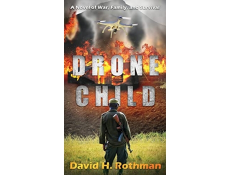 Livro Drone Child A Novel of War Family and Survival de David H Rothman (Inglês - Capa Dura)