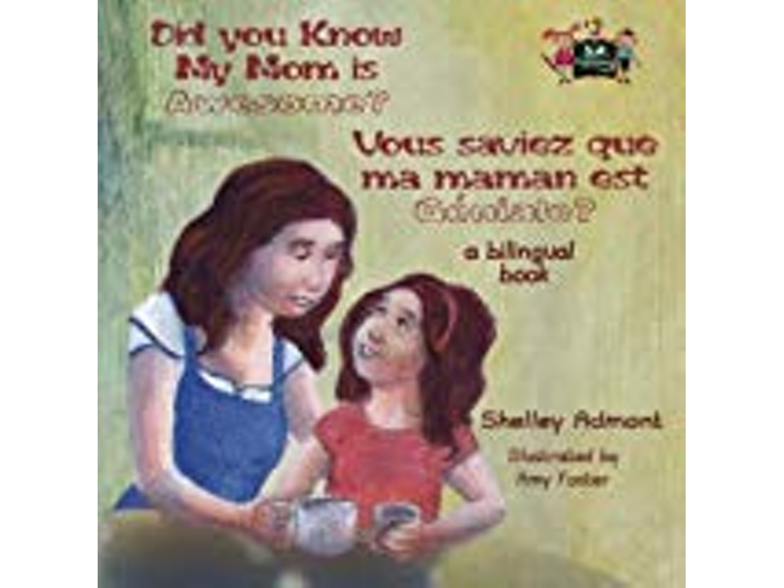 Livro Did You Know My Mom is Awesome? Vous saviez que ma maman est geniale? de Shelley Admont e S A Publishing (Inglês)