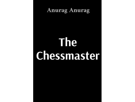 Livro The Chessmaster The Battle Between Mind and Murder de Anurag Anurag (Inglês)