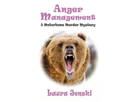 Livro Anger Management A Motorhome Murder Mystery Motorhome Murder Mysteries de Laura Jenski (Inglês)