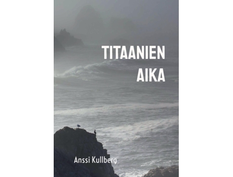 Livro Titaanien Aika De Anssi Kullberg (inglês)