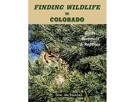 Livro Finding Wildlife In Colorado Birds Mammals and Reptiles de Joe G Mcdaniel (Inglês - Capa Dura)