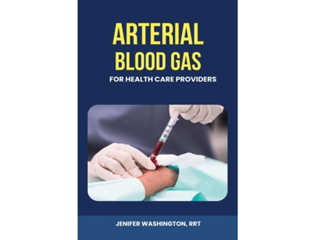 Livro Arterial Blood Gas for healthcare Providers de Washington, Rrt et al. (Inglês)