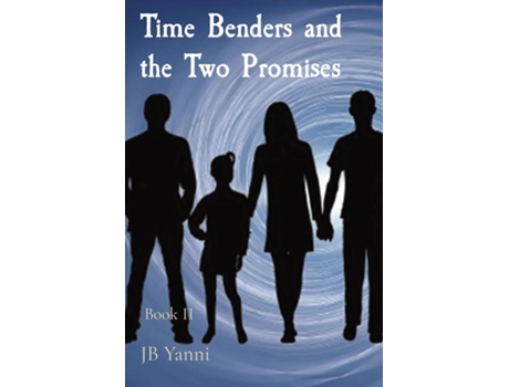 Livro Time Benders and the Two Promises Book II de JB Yanni (Inglês)