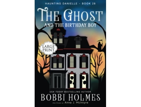 Livro The Ghost And The Birthday Boy De Bobbi Holmes E Anna J Mcintyre (inglês)