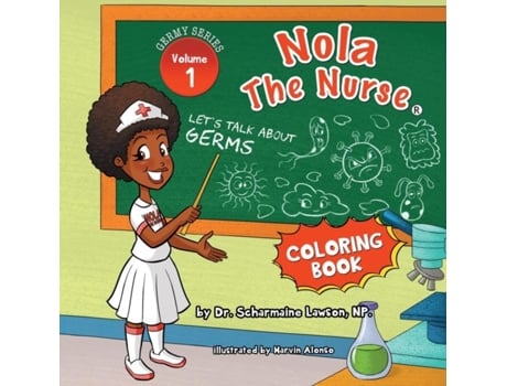 Livro Nola The Nurse Lets Talk About Germs Vol 1 Coloring Book De Dr Scharmaine Lawson (inglês)