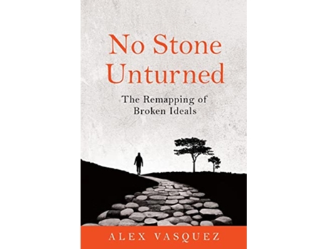 Livro No Stone Unturned The Remapping of Broken Ideals de Alex Vasquez (Inglês)