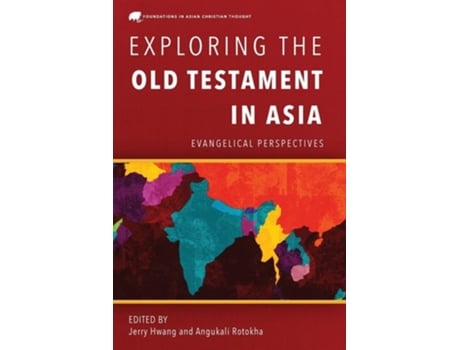 Livro Exploring the Old Testament in Asia Evangelical Perspectives de Angukali Rotokha (Inglês)
