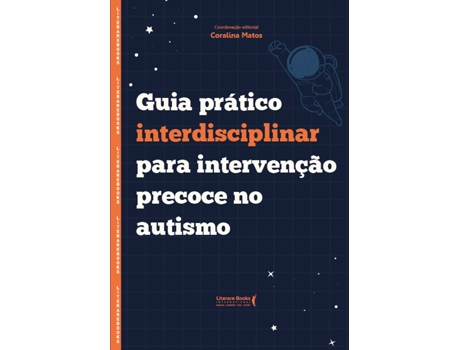 Livro Guia Prático Interdisciplinar Para Intervenção Precoce No Autismo De Coralina Matos (português Do Brasil)