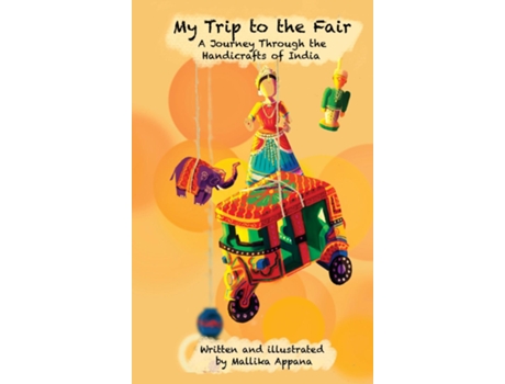 Livro My Trip To The Fair A Journey Through The Handicrafts Of India De Mallika Appana (inglês)