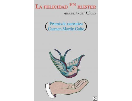 Livro La Felicidad En Blíster de Miguel Ángel Cáliz Delgado (Espanhol)