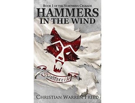 Livro Hammers in the Wind The Northern Crusade de Christian Warren Freed (Inglês)