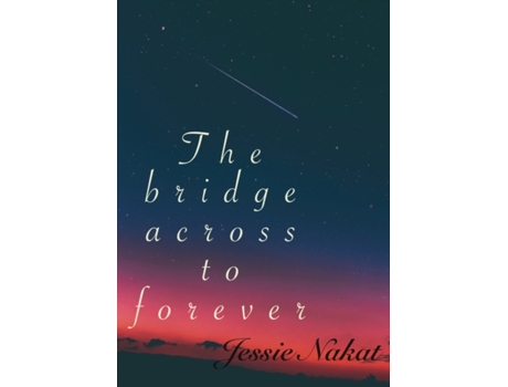 Livro The bridge across to forever Jessica Nakat (Inglês)