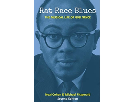 Livro Rat Race Blues The Musical Life of Gigi Gryce de Noal Cohen Michael Fitzgerald (Inglês)
