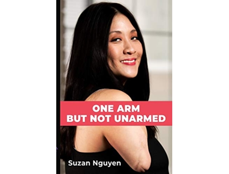 Livro One Arm But Not Unarmed de Suzan Nguyen (Inglês)