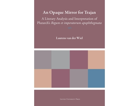 Livro Opaque Mirror For Trajan de Laurens Van Der Wiel (Inglês - Capa Dura)