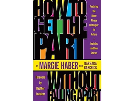 Livro How to Get the Part...Without Falling Apart! de Margie Haber e Barbara Babchick (Inglês)