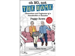 Livro Oh No, Not The Home De Peggy Rowe (inglês - Capa Dura)