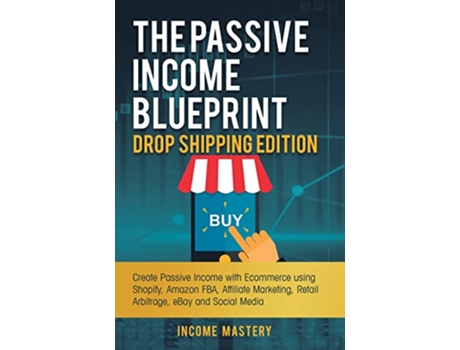 Livro Passive Income Blueprint Drop Shipping Edition de Income Mastery (Inglês - Capa Dura)