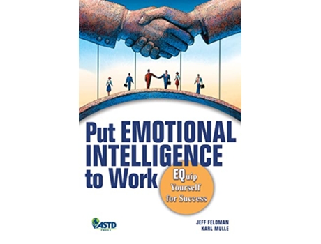 Livro Put Emotional Intelligence to Work de Jeff Feldman e Karl Mulle (Inglês)