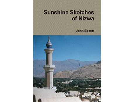 Livro Sunshine Sketches of Nizwa de John Eacott (Inglês)