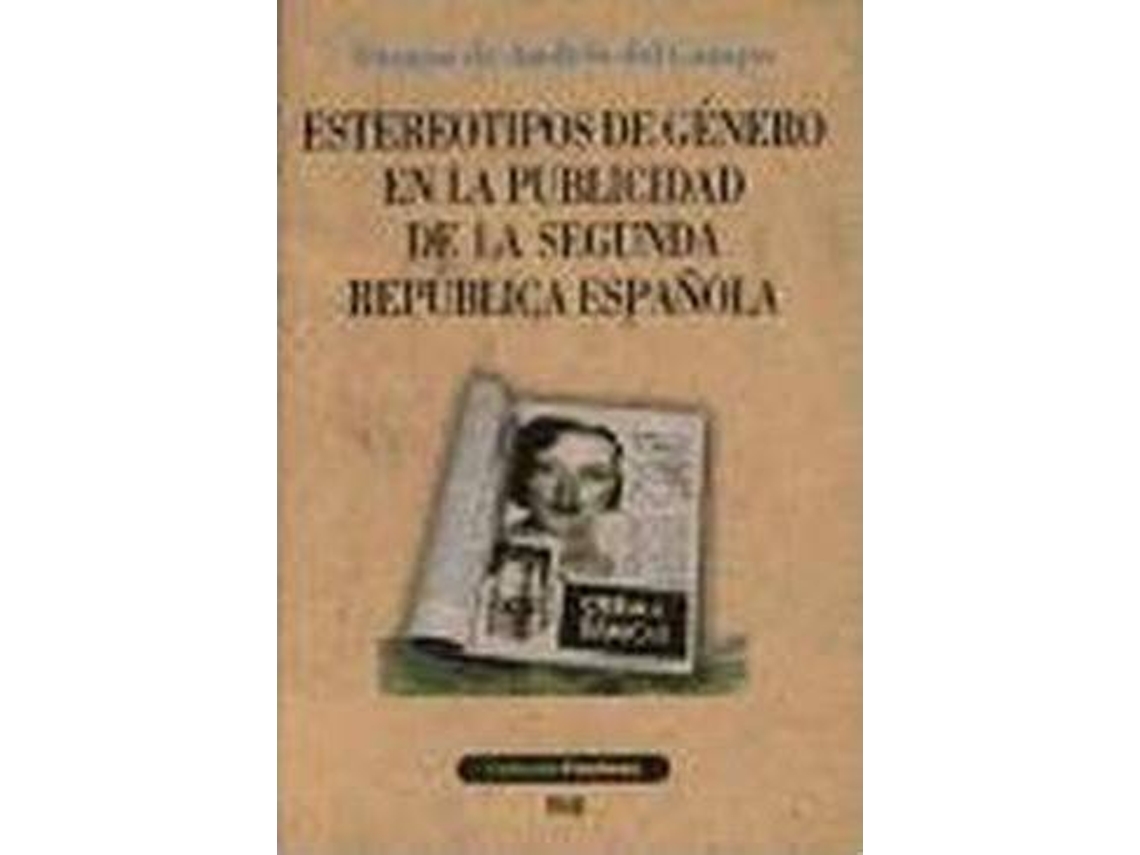 Livro Estereotipos de gÃ©nero en la publicidad de la Segunda RepÃºblica espaÃ±ola de Susana de Andrã©S del Campo (Espanhol)
