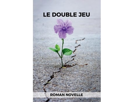 Livro Le Double Jeu Des vérités cachées entre les pages dun roman policier captivant de Roman Novelle (Inglês)